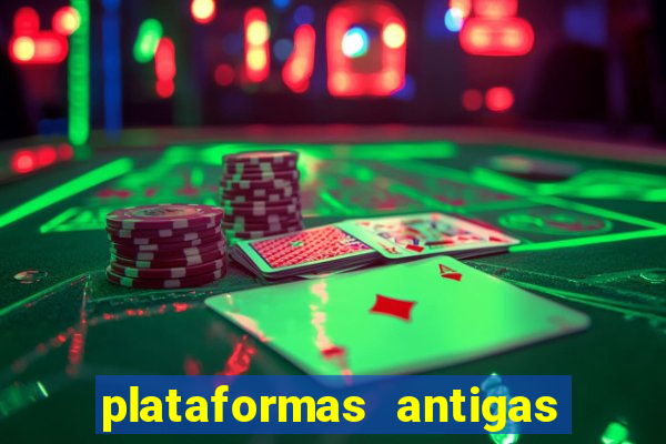 plataformas antigas de slots